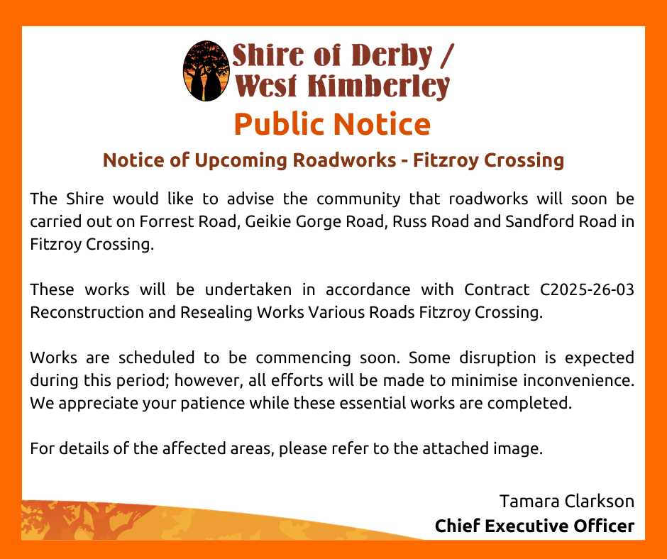 Notice of Upcoming Roadworks - Fitzroy Crossing
